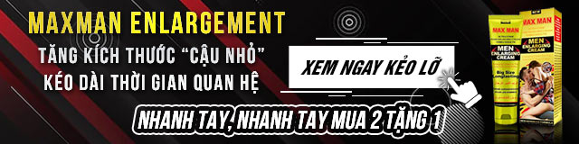Giới thiệu sản phẩm MAXMAN Enlargement