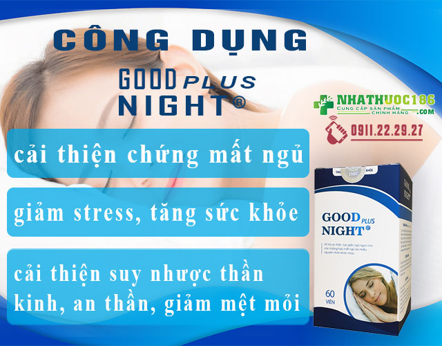 Công dụng của sản phẩm Good Night Plus
