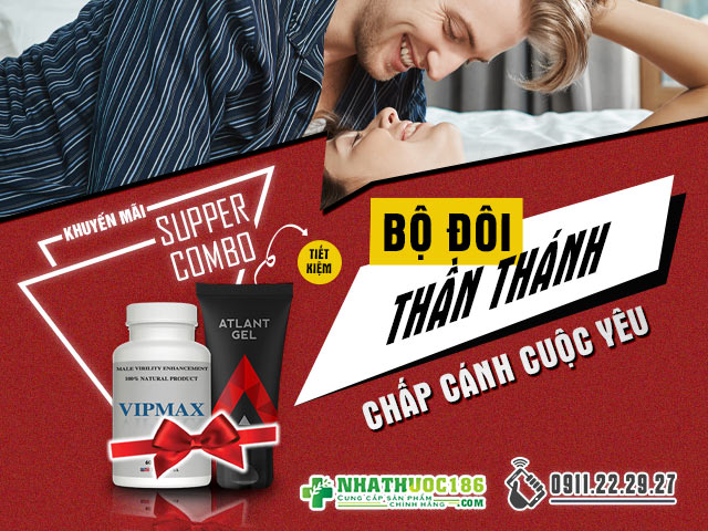 Giới thiệu combo Vipmax và Atlant Gel