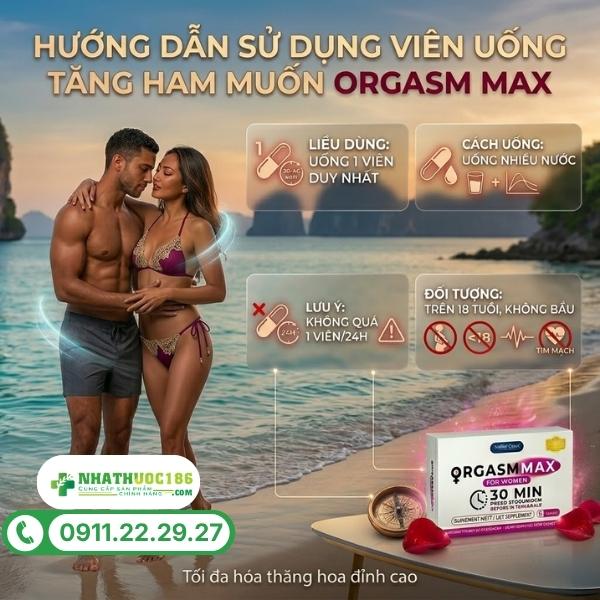 Hướng dẫn sử dụng viên uống Orgasm Max For Women đúng cách