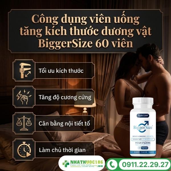 Công dụng vượt trội của BiggerSize 60 viên