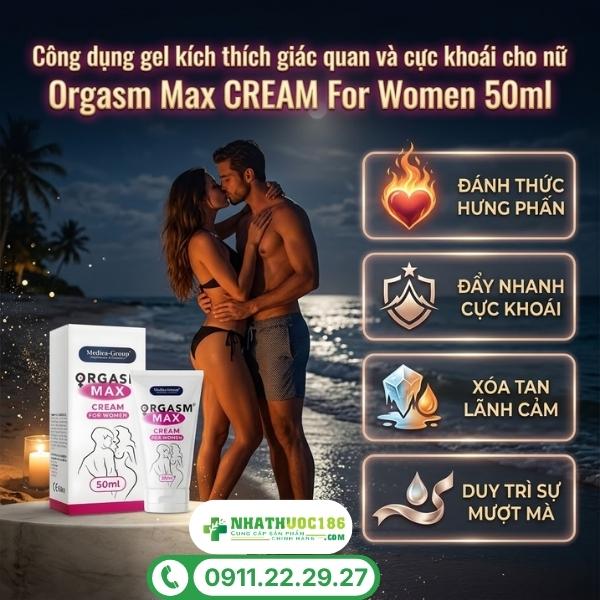 Công dụng vượt trội của kem bôi Orgasm Max CREAM For Women 50ml