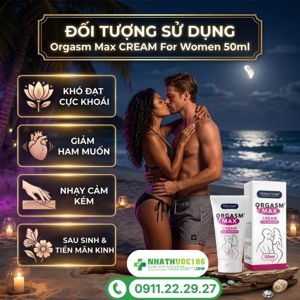 Đối tượng sử dụng và cách bảo quản Orgasm Max CREAM For Women 50ml