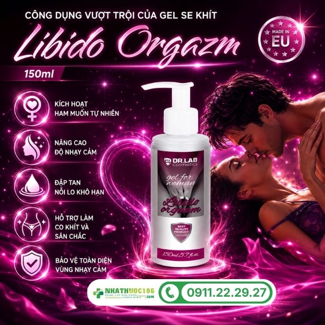 Công dụng vượt trội của gel se khít Libido Orgazm 150ml